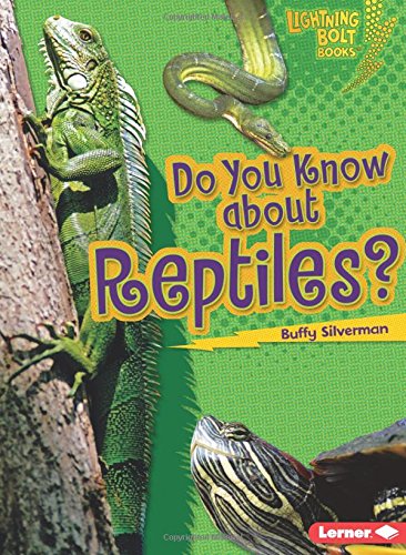 Do You Know About Reptiles? by Buffy Silverman