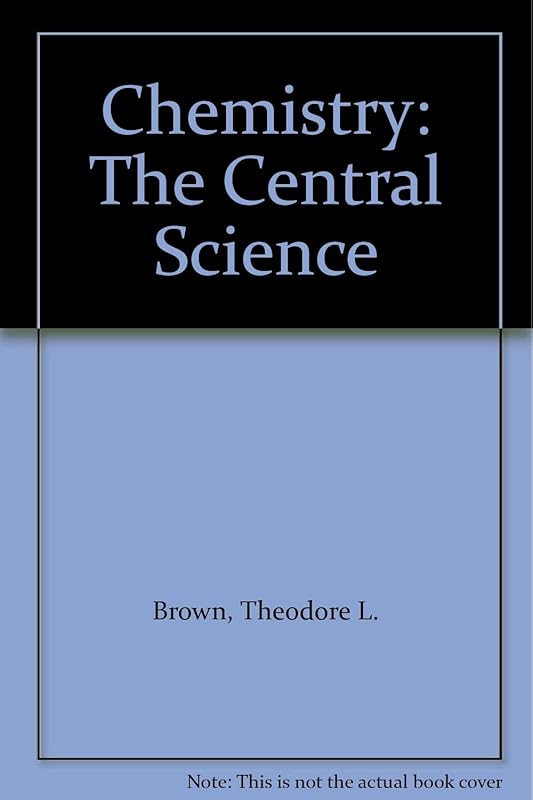 Chemistry: The Central Science by Theodore L. Brown
