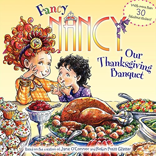 Fancy Nancy: Our Thanksgiving Banquet by Jane O'Connor