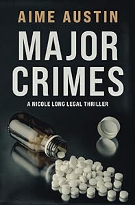 Major Crimes (The Nicole Long Legal Thriller Series) by Aime Austin