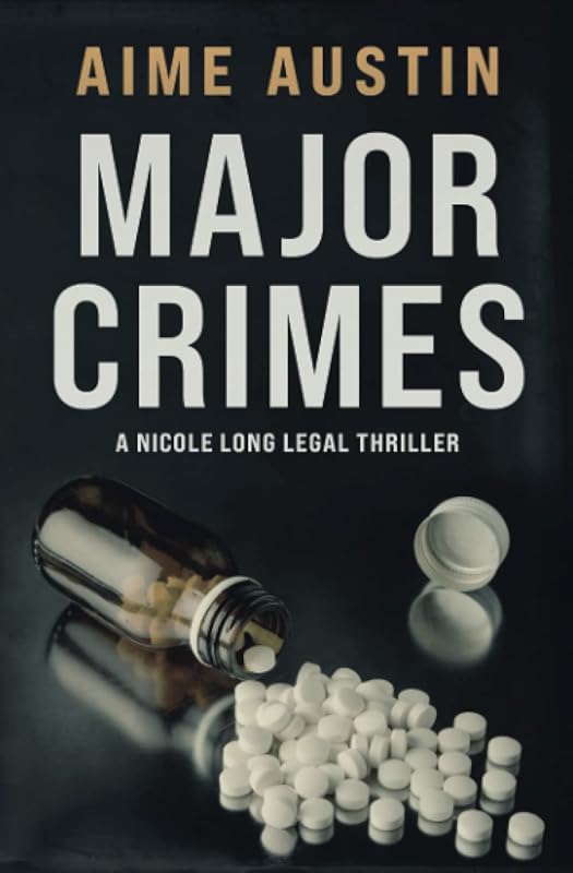 Major Crimes (The Nicole Long Legal Thriller Series) by Aime Austin