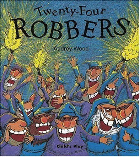 Twenty-Four Robbers (Child's Play Library) by Audrey Wood