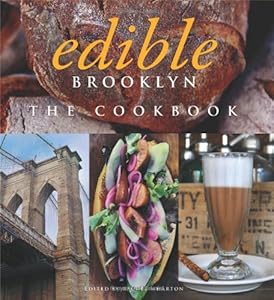 Edible Brooklyn: The Cookbook by Rachel Wharton  (Compiler)
