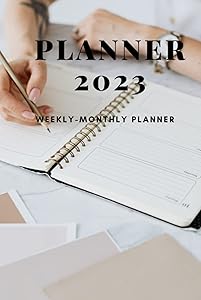 Planner 2023 Weekly - Monthly Planner: 1 Year Planner Calendar Schedule Organizer with Holidays.for all Important Dates.Size 6*9 in 120 pages by planner designer