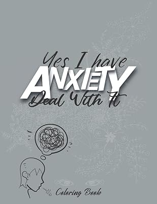 Yes I have Anxiety Deal with it: Don't Use Distance to Manage Your Anxiety With This Gorgeous Coloring Book. Full of Butterflies, Inspirational and Motivational Quotes.