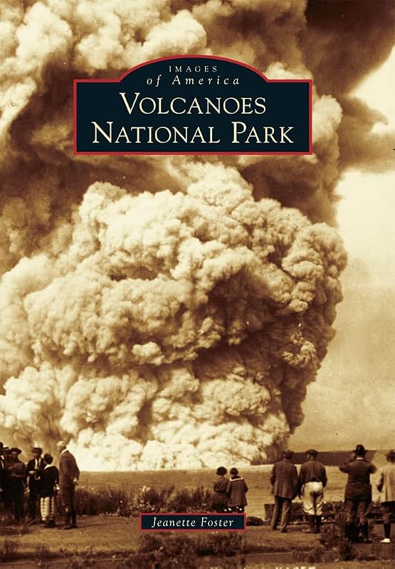 Hawai'i Volcanoes National Park (Images of America) by Jeanette Foster