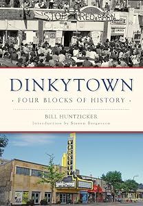 Dinkytown: Four Blocks of History (Brief History) by William Huntzicker