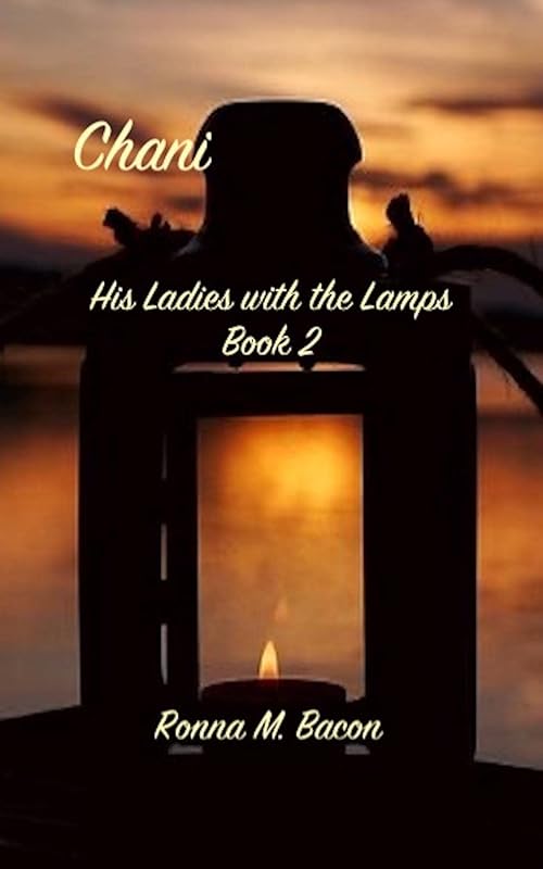 Chani (His Ladies with the Lamps Book 2) by M Bacon, Ronna