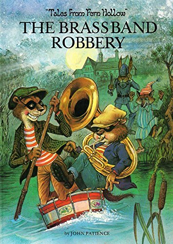 The Brass Band Robbery (Tales from Fern Hollow Series) by John Patience
