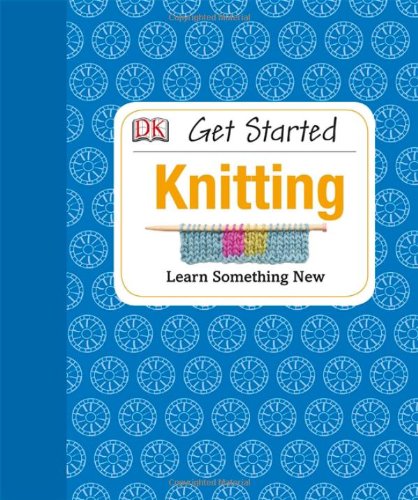 Get Started: Knitting by Susie Johns