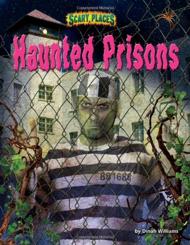 Haunted Prisons by Dinah Williams