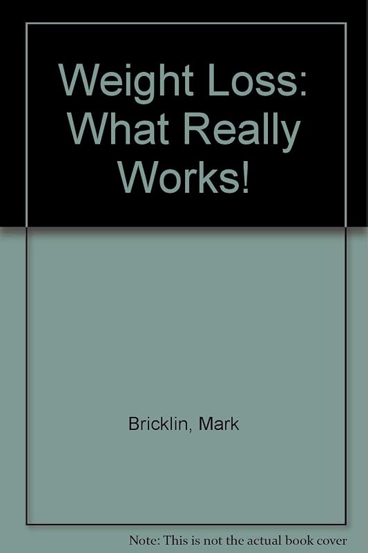 Weight Loss: What Really Works! by Mark Bricklin