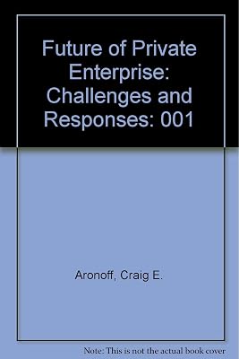 The Future of Private Enterprise : Challenges and Responses, Vol. 1