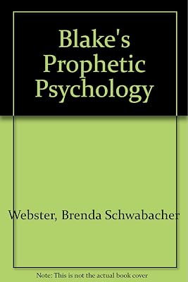 Blake's Prophetic Psychology