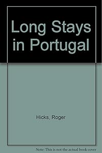 Long Stays in Portugal by Frances Hicks, Roger W. & Schultz