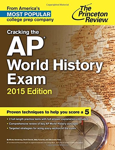 Cracking the AP World History Exam, 2015 Edition by Princeton Review