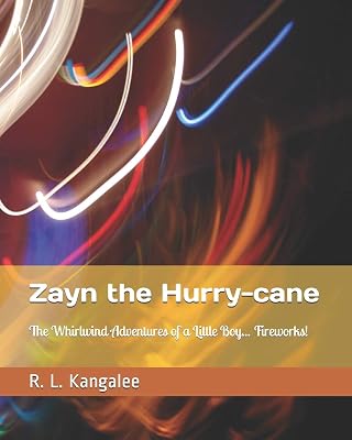 Zayn the Hurry-cane: The Whirlwind Adventures of a Little Boy... Fireworks!