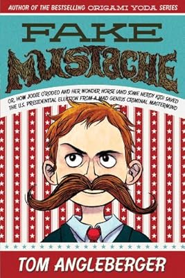 Fake Mustache: Or, How Jodie O'Rodeo and Her Wonder Horse