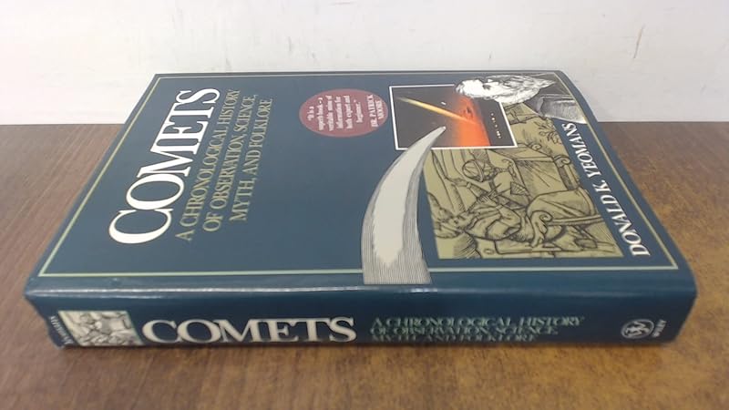 Comets: A Chronological History of Observation, Science, Myth, and Folklore by Donald K. Yeomans