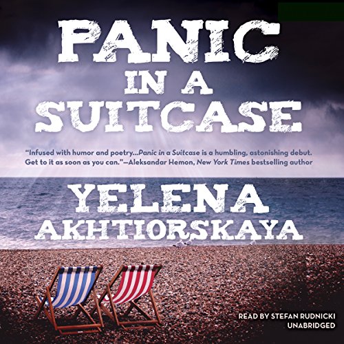 Panic in a Suitcase: A Novel by Yelena Akhtiorskaya