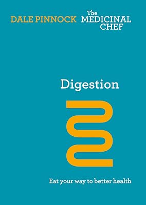 Digestion: Eat Your Way to Better Health (The Medicinal Chef)