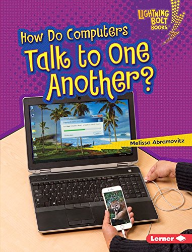 How Do Computers Talk to One Another? (Lightning Bolt Books - Our Digital World)