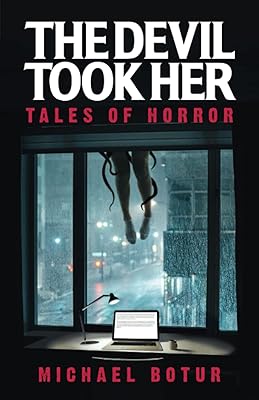 The Devil Took Her: Tales of Horror