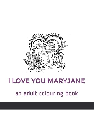 I LOVE YOU MARYJANE: an adult colouring book