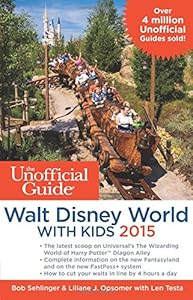 The Unofficial Guide to Walt Disney World with Kids 2015