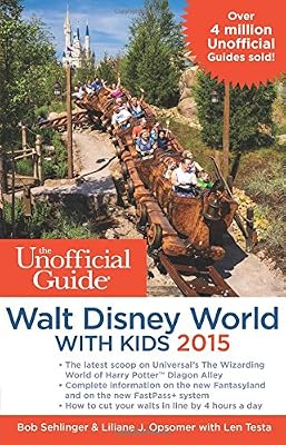 The Unofficial Guide to Walt Disney World with Kids 2015