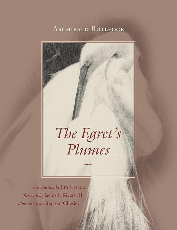 The Egret's Plumes by Archibald Rutledge