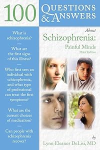 100 Questions & Answers About Schizophrenia by Lynn E. DeLisi