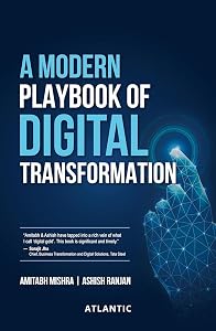 A Modern Playbook of Digital Transformation by Amitabh P. Mishra