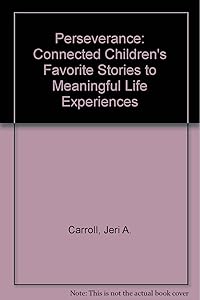 Learning about [Name of Value]: Connecting Children's Favorite Stories to Meaningful Life Experiences by Jeri A. Carroll