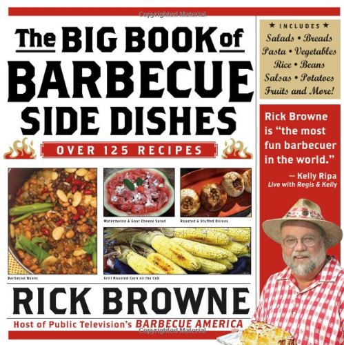 The Big Book of Barbecue Side Dishes by Rick Browne