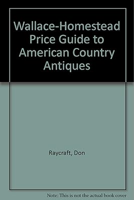 Wallace-Homestead Price Guide to American Country Antiques