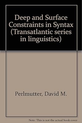Deep and surface structure constraints in syntax (The Transatlantic series in linguistics)