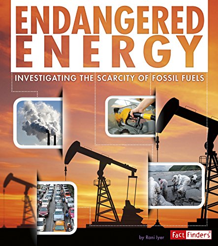 Endangered Energy: Investigating the Scarcity of Fossil Fuels by Rani Iyer