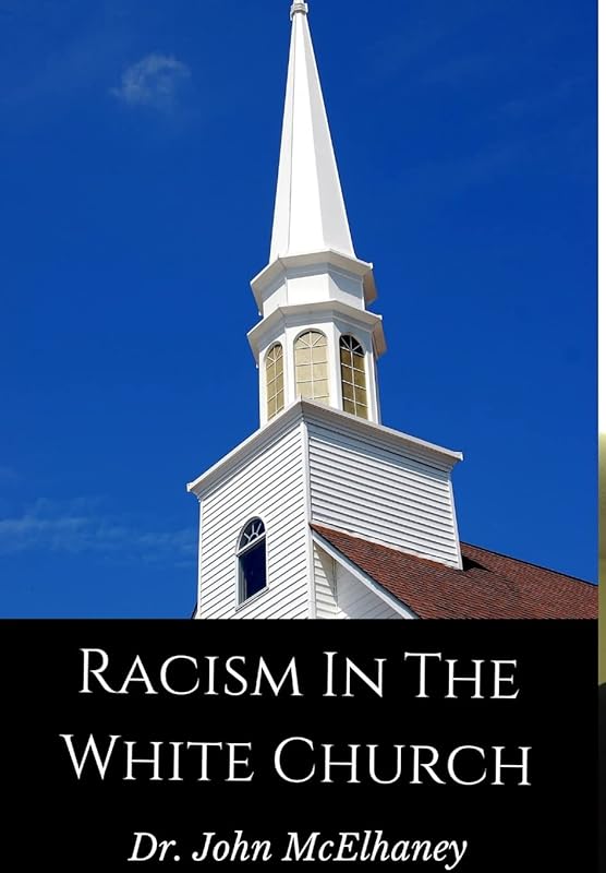 Racism In The White Church by Dr John McElhaney