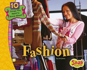 Fashion (Snap Books: 10 Things You Need to Know about)