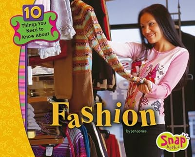 Fashion (Snap Books: 10 Things You Need to Know about)