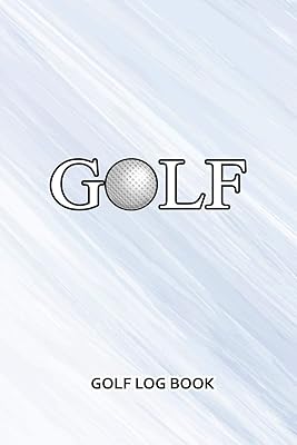 Golf Log Book: GOLF