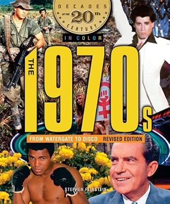The 1970s from Watergate to Disco (Decades of the 20th Century in Color)