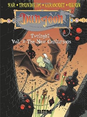 Dungeon: Twilight - Vol. 3: The New Centurions