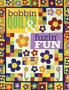 Bobbin Quiltin' and Fusin' Fun