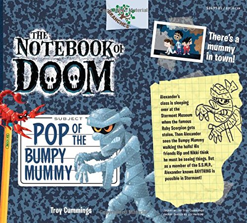 The Notebook of Doom #6: Pop of the Bumpy Mummy by Troy Cummings