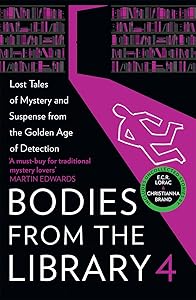 Bodies from the Library 4: Lost Tales of Mystery and Suspense from the Golden Age of Detection