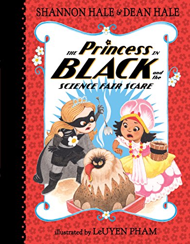 The Princess in Black and the Science Fair Scare by SHANNON HALE