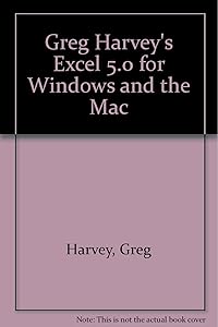 Greg Harvey's Excel 5.0 for Windows and Mac, 2nd