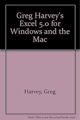 Greg Harvey's Excel 5.0 for Windows and Mac, 2nd